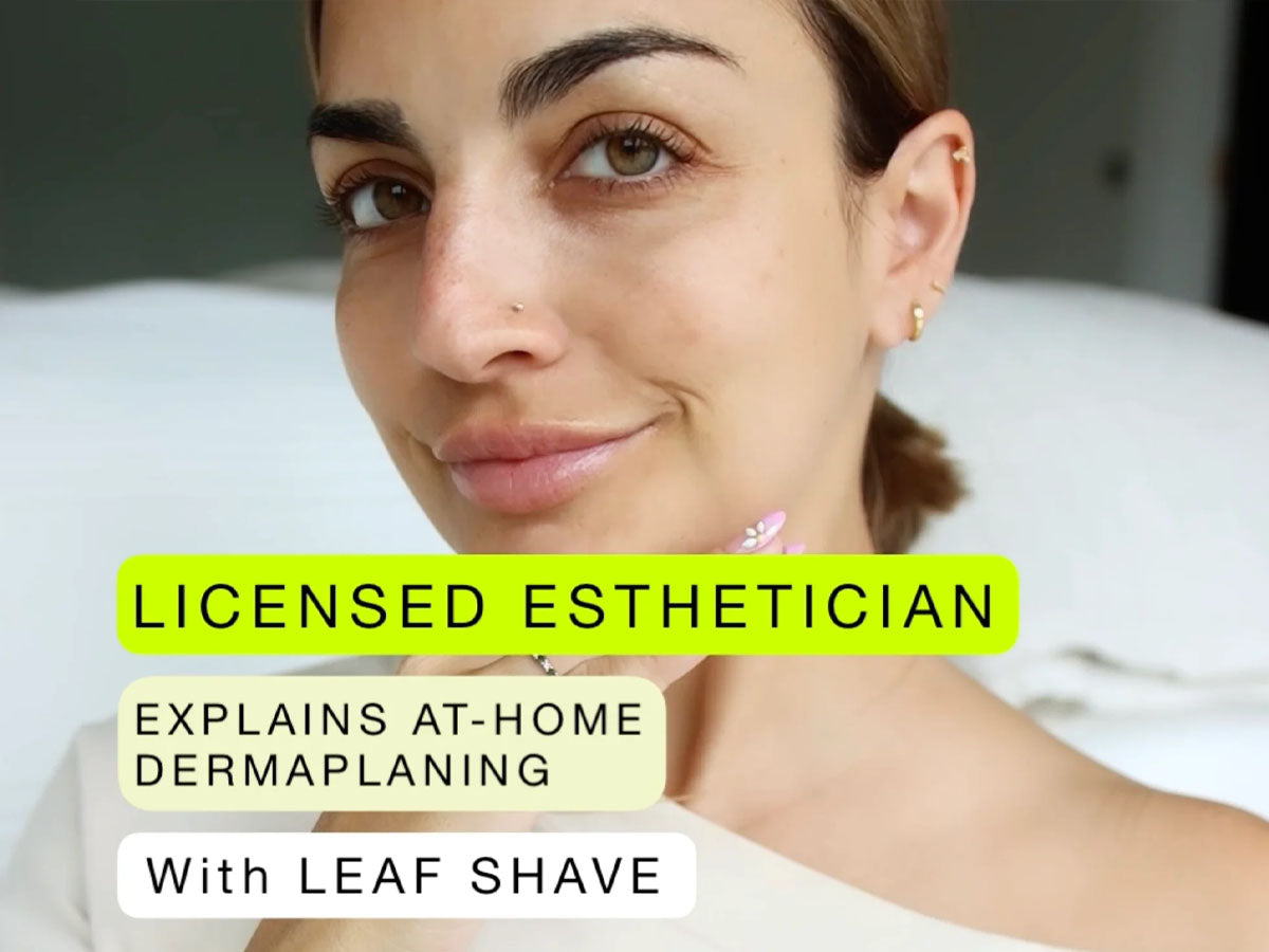Licensed Esthetician Explains At-Home Dermaplaning